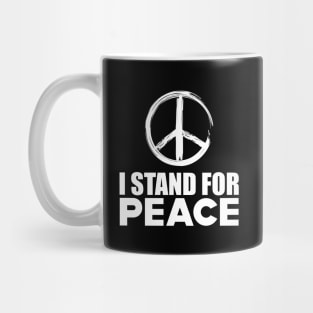 Peace - I stand for peace w Mug